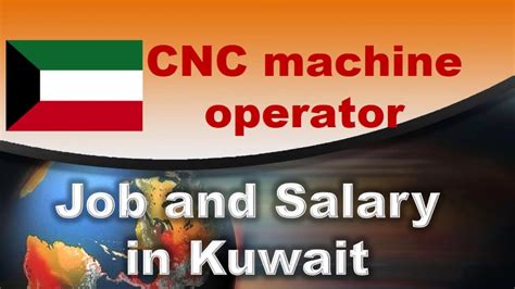 cnc machine operator in Kuwait